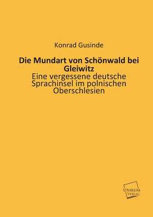 Gusinde, K: Mundart von Schönwald bei Gleiwitz