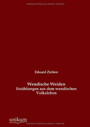 Wendische Weiden de Eduard Ziehen