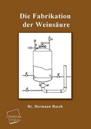 Die Fabrikation der Weinsäure de Hermann Rasch