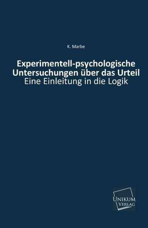 Experimentell-psychologische Untersuchungen über das Urteil de K. Marbe