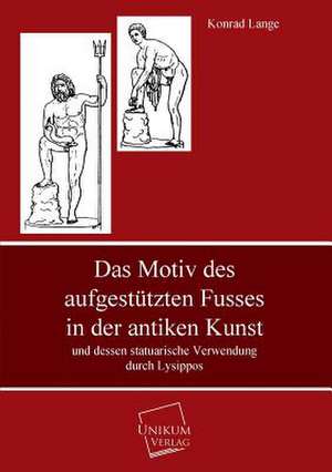 Das Motiv des aufgestützten Fusses in der antiken Kunst de Konrad Lange