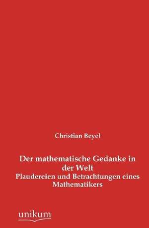 Der mathematische Gedanke in der Welt de Christian Beyel