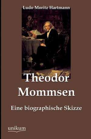 Hartmann, L: Theodor Mommsen