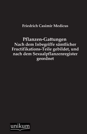 Medicus, F: Pflanzen-Gattungen