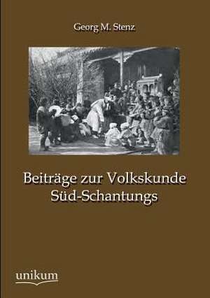 Beiträge zur Volkskunde Süd-Schantungs de Georg M. Stenz