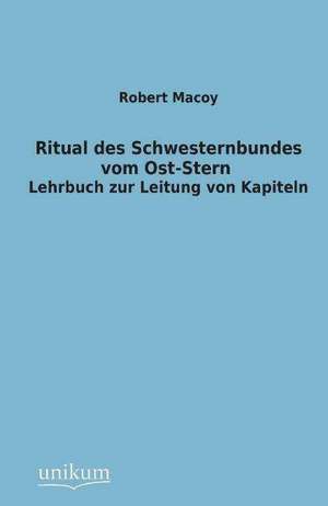 Macoy, R: Ritual des Schwesternbundes vom Ost-Stern