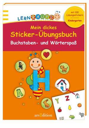 Kindergarten-Lernraupe: Mein dickes Sticker-Übungsbuch Buchstaben und Wörterspaß de Angela Wiesner