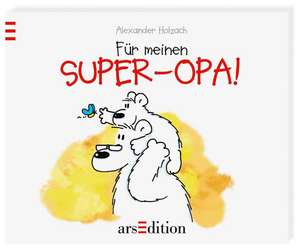 Für meinen Super-Opa de Alexander Holzach