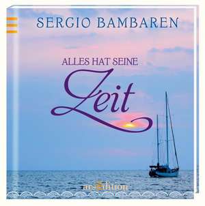 Alles hat seine Zeit de Sergio Bambaren