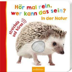 Hör mal rein, wer kann das sein? In der Natur