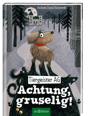 Tiergeister AG - Achtung, gruselig! (Tiergeister AG 1) de Barbara Iland-Olschewski