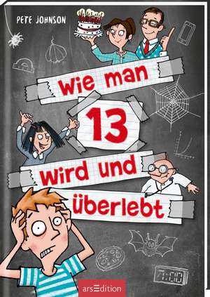 Wie man 13 wird und überlebt de Pete Johnson