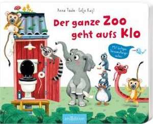 Der ganze Zoo geht aufs Klo de Anna Taube