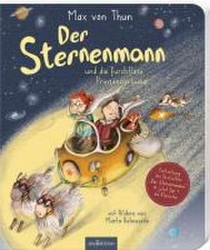 Der Sternenmann und die furchtlose Prinzessin Luna (Pappbilderbuch) de Max von Thun