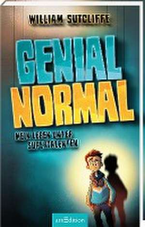 Sutcliffe, W: Genial normal