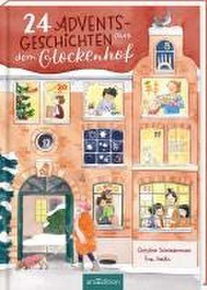 24 Adventsgeschichten aus dem Glockenhof de Christine Schniedermann