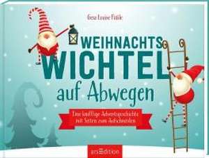 Weihnachtswichtel auf Abwegen de Gesa Louise Füßle