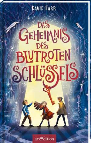 Das Geheimnis des blutroten Schlüssels (Das Buch der gestohlenen Träume 2) de David Farr