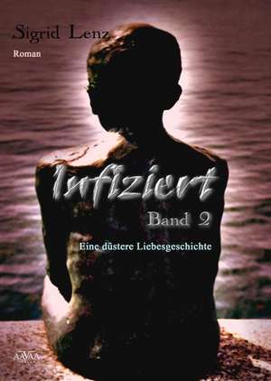 Infiziert (2) de Sigrid Lenz