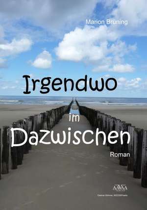 IRGENDWO im DAZWISCHEN - Sonderformat Großschrift de Marion Brüning