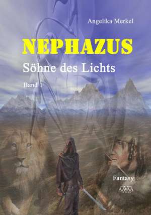 Nephazus - Söhne des Lichts (1) de Angelika Merkel