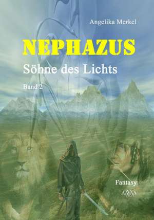 Nephazus - Söhne des Lichts (2) [Sonderformat Großschrift] de Angelika Merkel