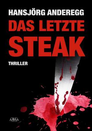 Das letzte Steak - Großdruck de Hansjörg Anderegg