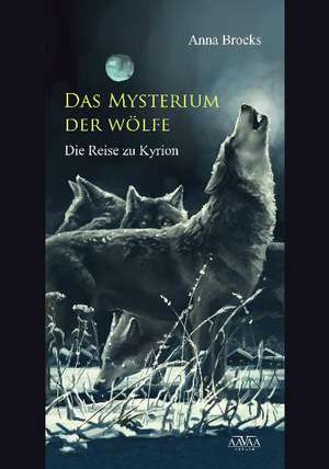 Das Mysterium der Wölfe de Anna Brocks