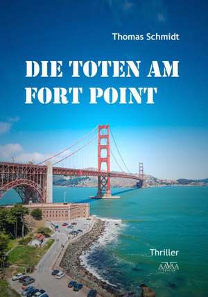 Die Toten am Fort Point - Großdruck de Thomas Schmidt