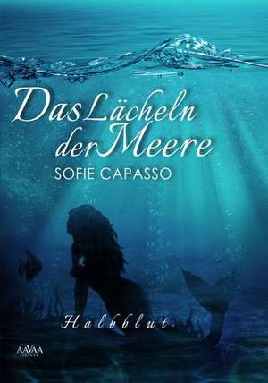 Das Lächeln der Meere de Sofie Capasso