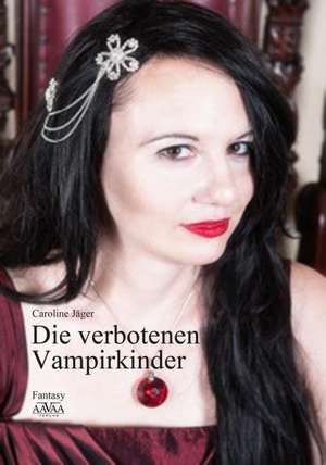 Die verbotenen Vampirkinder de Caroline Jäger