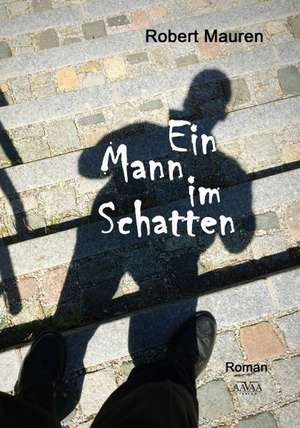 Ein Mann im Schatten - Großdruck de Robert Mauren