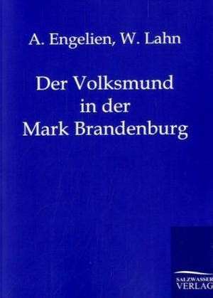 Der Volksmund in der Mark Brandenburg de A. Engelien