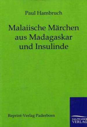 Malaiische Märchen aus Madagaskar und Insulinde de Paul Hambruch