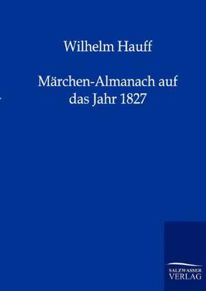 Märchen-Almanach auf das Jahr 1827 de Wilhelm Hauff