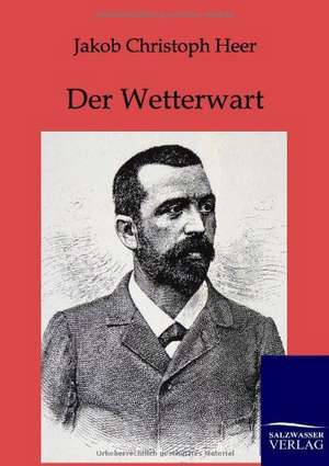 Der Wetterwart de Jakob Christoph Heer