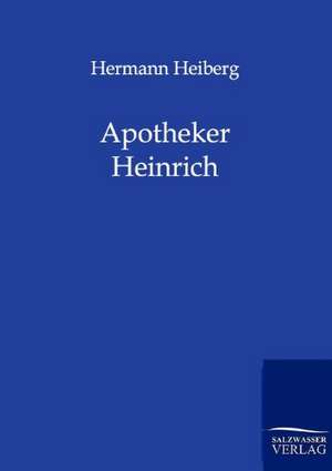 Apotheker Heinrich de Hermann Heiberg