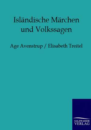 Isländische Märchen und Volkssagen de Age Avenstrup