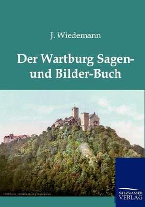 Der Wartburg Sagen und Bilder-Buch de J. Wiedemann