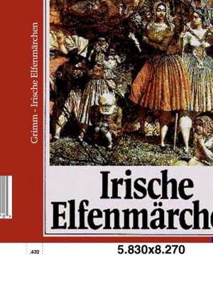 Irische Elfenmärchen de Jacob Grimm