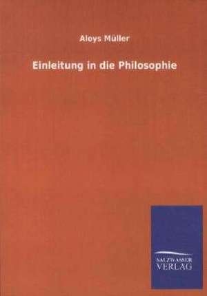 Einleitung in die Philosophie de Aloys Müller