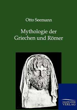 Mythologie der Griechen und Römer de Otto Seemann