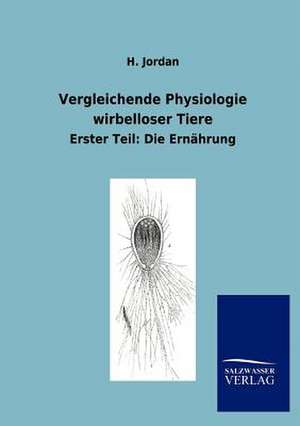 Vergleichende Physiologie wirbelloser Tiere de H. Jordan