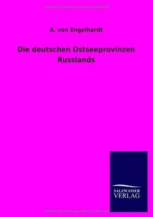 Die deutschen Ostseeprovinzen Russlands de A. von Engelhardt