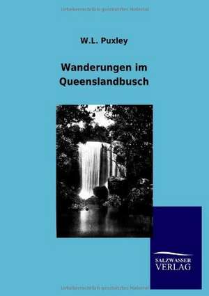 Wanderungen im Queenslandbusch de W. L. Puxley