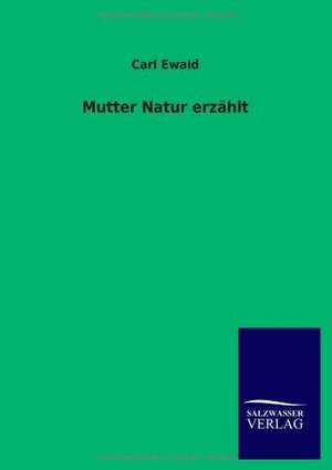 Mutter Natur erzählt de Carl Ewald