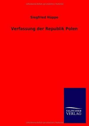 Verfassung der Republik Polen de Siegfried Hüppe