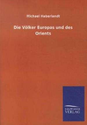 Die Völker Europas und des Orients de Michael Haberlandt