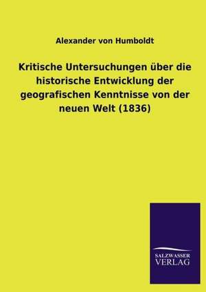 Kritische Untersuchungen Uber Die Historische Entwicklung Der Geografischen Kenntnisse Von Der Neuen Welt (1836): La Nueva Cultura del Reciclaje de Alexander Von Humboldt