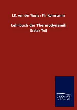 Waals, J: Lehrbuch der Thermodynamik de J D Van Der Kohnstamm Ph Waals